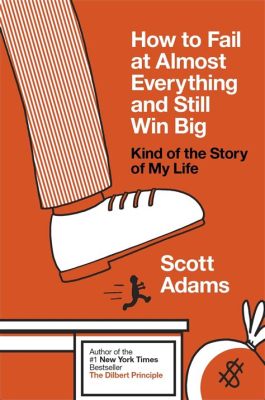  How To Fail At Almost Everything And Still Win Big: Kindred Spirits Embrace Imperfection and Ignite Entrepreneurial Passion!